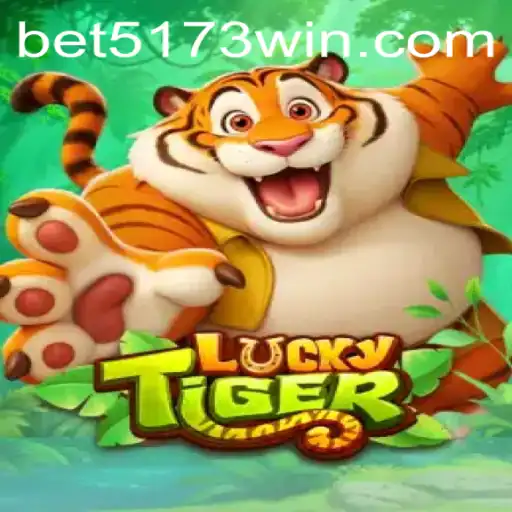 Exploring the Thrills of LuckyTiger and How to Master 5173win